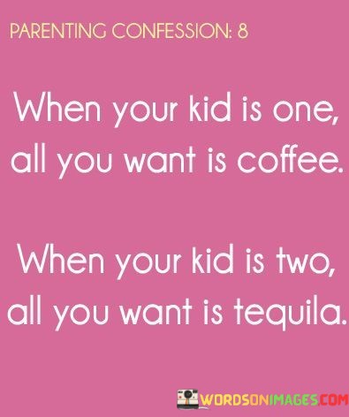 When-Your-Kid-Is-One-All-You-Want-Is-Coffee-Quotes.jpeg