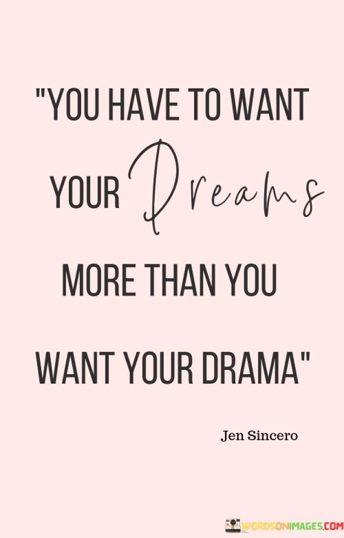 You-Have-To-Want-Your-Dreams-More-Than-You-Want-Quotes.jpeg