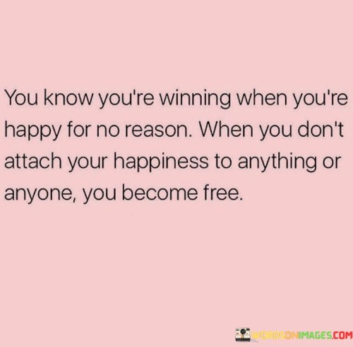 You-Know-Youre-Winning-When-Youre-Happy-For-No-Reason-Quotes.jpeg