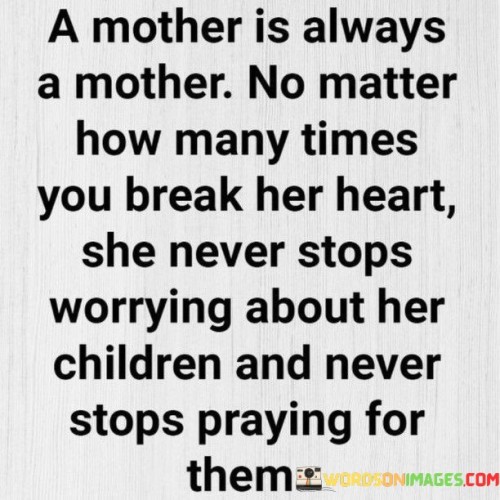 A-Mother-Is-Always-A-Mother-No-Matter-How-Many-Times-You-Quotes.jpeg