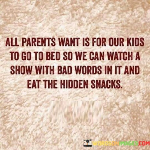 All-Parents-Want-Is-For-Our-Kids-To-Go-To-Bed-Quotes.jpeg