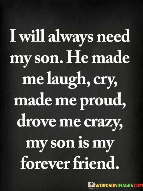 I-Will-Always-Need-My-Son-He-Made-Me-Laugh-Quotes.jpeg