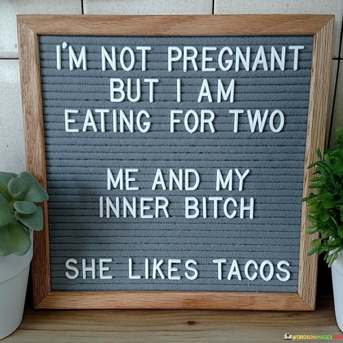Im-Not-Pregnant-But-I-Am-Eating-For-Two-Quotes.jpeg