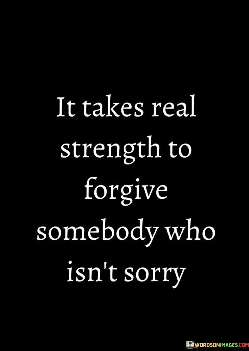 It-Takes-Real-Strenght-To-Forgive-Somebody-Who-Quotes.jpeg