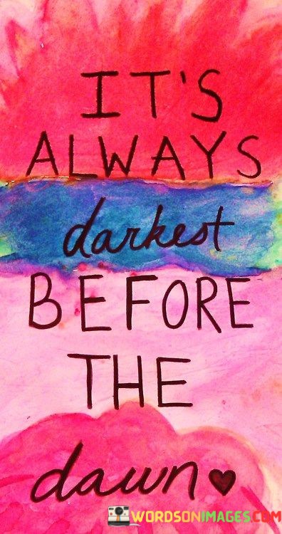 Its-Always-Darkest-Before-The-Down-Quotes.jpeg