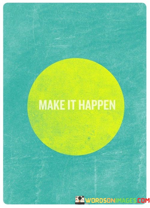 Make-It-Happen-Quotes.jpeg