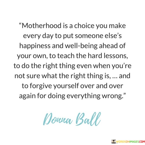 Motherhood-Is-A-Choice-You-Make-Every-Day-To-Put-Someone-Quotes.jpeg