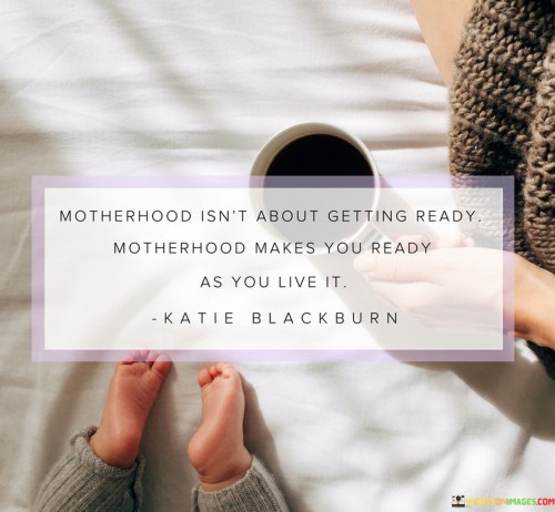 Motherhood-Isnt-About-Getting-Ready-Quotes.jpeg