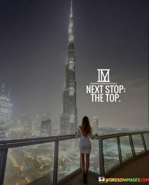 Next-Stop-The-Top-Quotes.jpeg