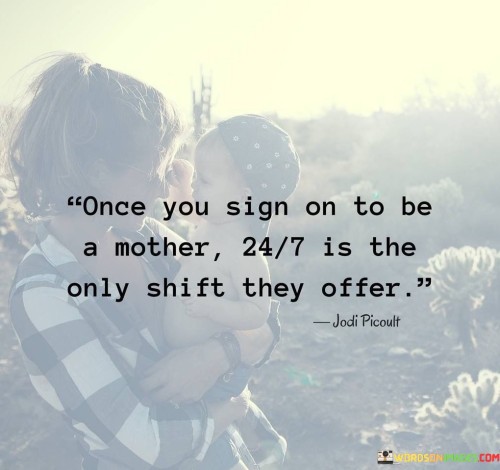 Once-You-Sign-On-To-Be-A-Mother-Quotes.jpeg