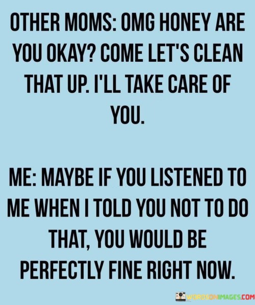 Other-Moms-Omg-Honey-Are-You-Okay-Come-Lets-Clean-Quotes.jpeg