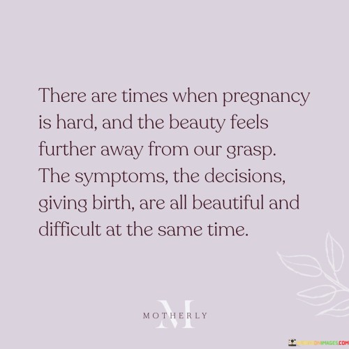 There-Are-Times-When-Pregnancy-Is-Hard-And-The-Beauty-Quotes.jpeg