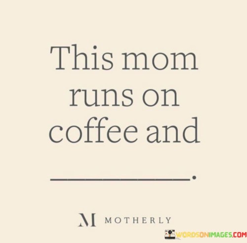 This-Mom-Runs-On-Coffee-And-Quotes.jpeg