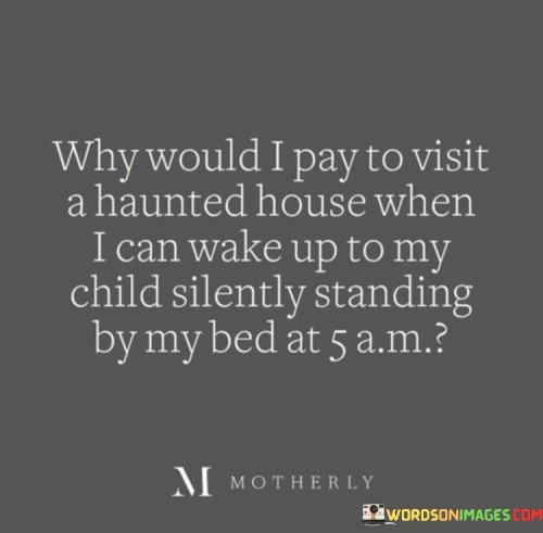 Why-Would-I-Pay-To-Visit-A-Haunted-House-When-Quotes.jpeg
