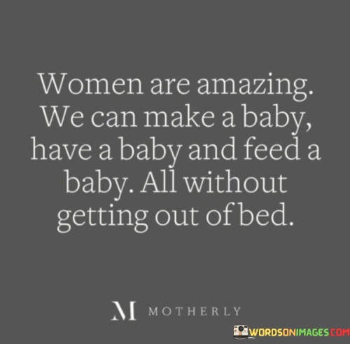 Women-Are-Amazing-We-Can-Make-A-Baby-Have-A-Baby-Quotes.jpeg