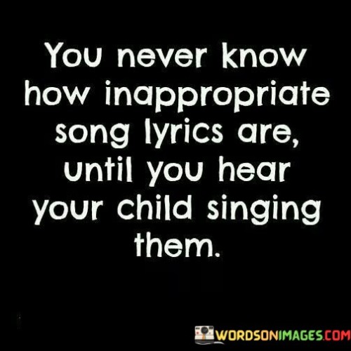 You-Never-Know-How-Inappropriate-Song-Lyrics-Quotes.jpeg