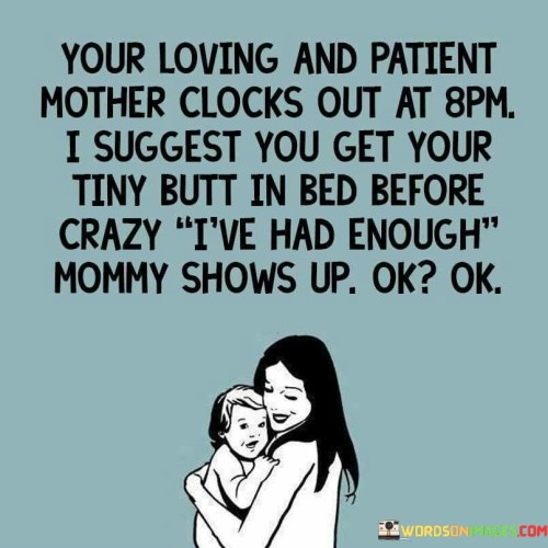 Your-Loving-And-Patient-Mother-Clocks-Out-At-8pm-Quotes.jpeg