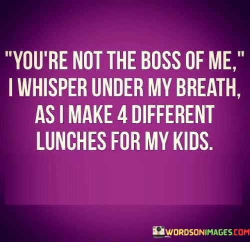 Youre-Not-The-Boss-Of-Me-I-Whisper-Under-Quotes.jpeg