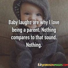 Baby-Laughs-Are-Why-I-Love-Being-A-Parent-Quotes.jpeg