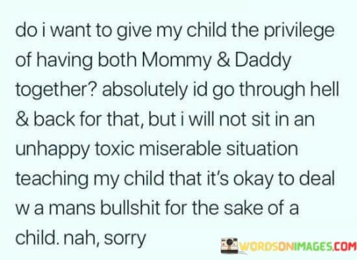 Do-I-Want-To-Give-My-Child-The-Privilege-Of-Having-Both-Mommy-Daddy-Together-Absolutely-Id-Go-Quotes.jpeg