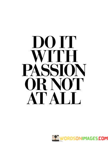 Do-It-With-Passion-Or-Not-At-All-Quotes.jpeg