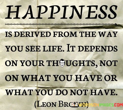 Happiness-Is-Derived-From-The-Way-You-See-Life-Quotes.jpeg