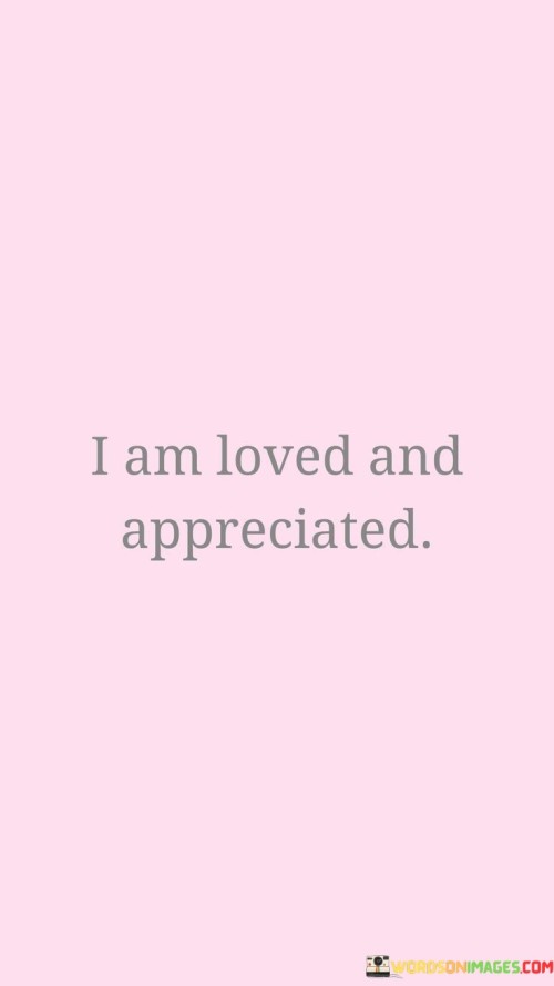 I-Am-Loved-And-Appreciated-Quotes.jpeg