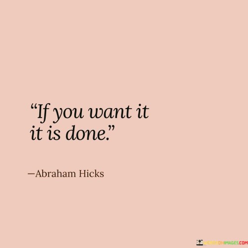 If-You-Want-It-Is-Done-Quotes.jpeg