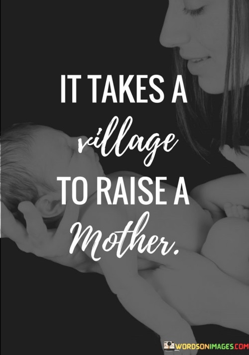 It-Takes-A-Village-To-Raise-A-Mother-Quotes.jpeg