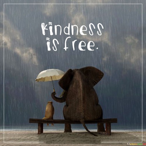 Kindnss-Is-Free-Quotes.jpeg