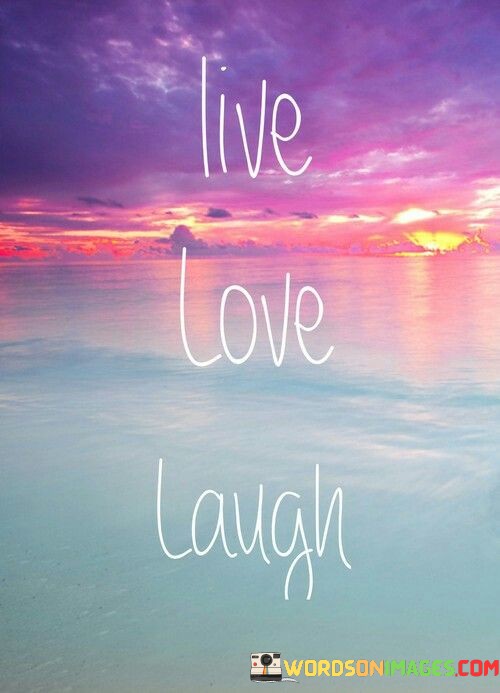 Live-Love-Laugh-Quotes.jpeg