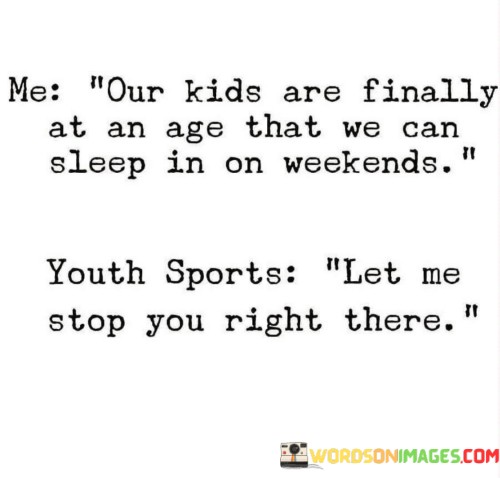 Me-Our-Kids-Are-Finally-At-An-Age-That-We-Can-Sleep-Quotes.jpeg