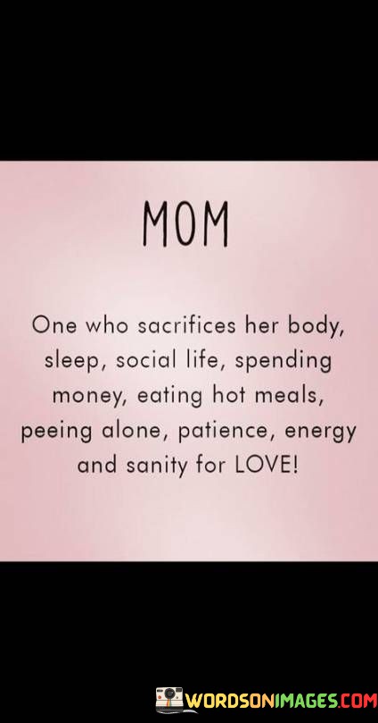 Mom-One-Who-Sacrifices-Her-Body-Sleep-Social-Life-Quotes.jpeg