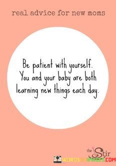 Real-Advice-For-New-Moms-Be-Patient-With-Yourself-Quotes.jpeg