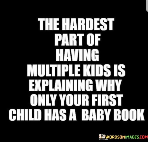 The-Hardest-Part-Of-Having-Multiple-Kids-Quotes.jpeg