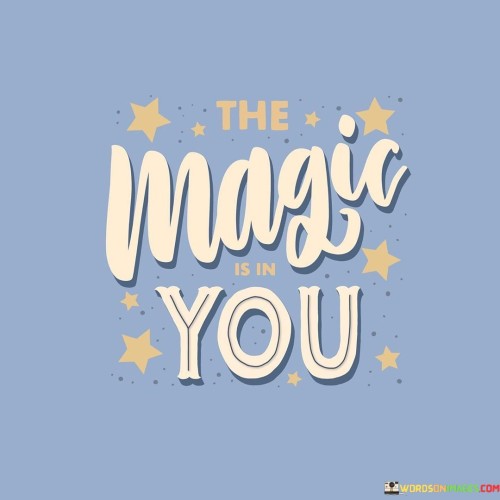 The-Magic-You-Quotes.jpeg