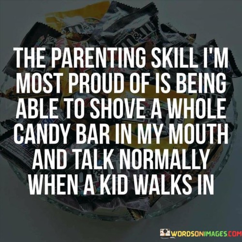 The-Parenting-Skill-In-Most-Proud-Of-Is-Being-Quotes.jpeg