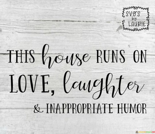 This-House-Runs-On-Love-Laughter-Quotes.jpeg