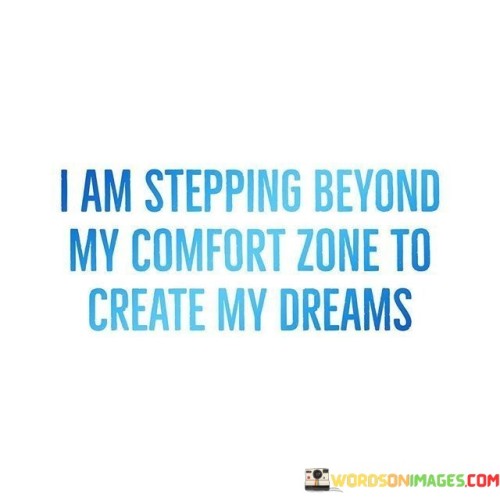 I-Am-Stepping-Beyond-My-Comfort-Zone-To-Create-Quotes.jpeg