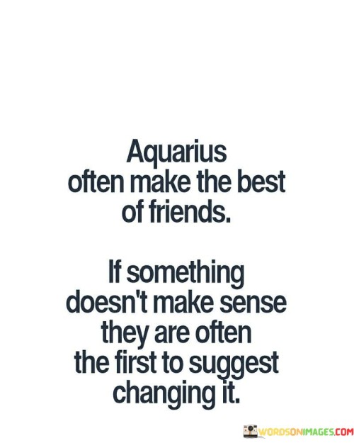 Aquarius-Often-Make-The-Best-Of-Friends-If-Somethings-Quotes.jpeg
