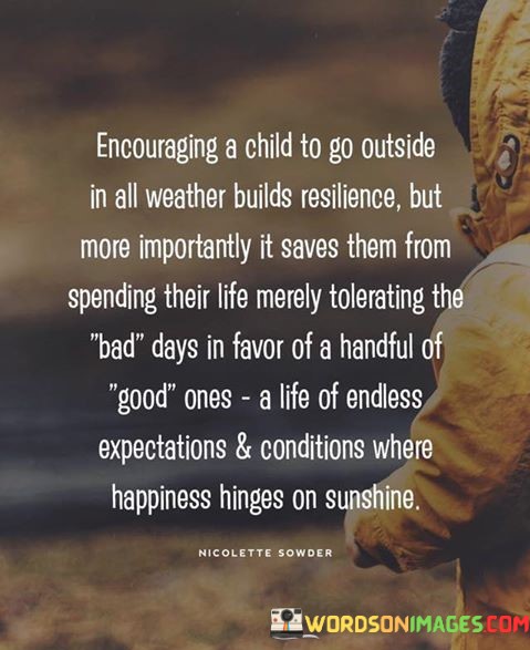 Encouraging-A-Child-To-Go-Outside-In-All-Weather-Builds-Quotes.jpeg