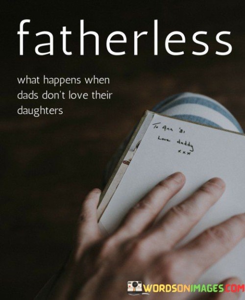 Fatherless-What-Happens-When-Dads-Dont-Love-Quotes.jpeg