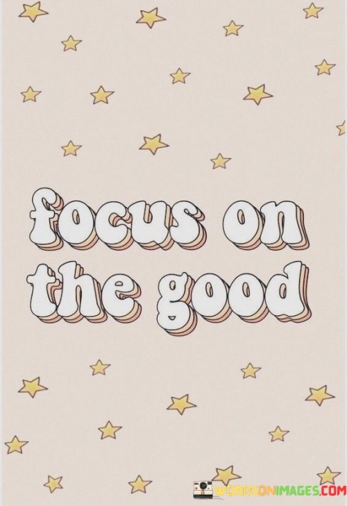 Focus-On-The-Good-Quotes.jpeg