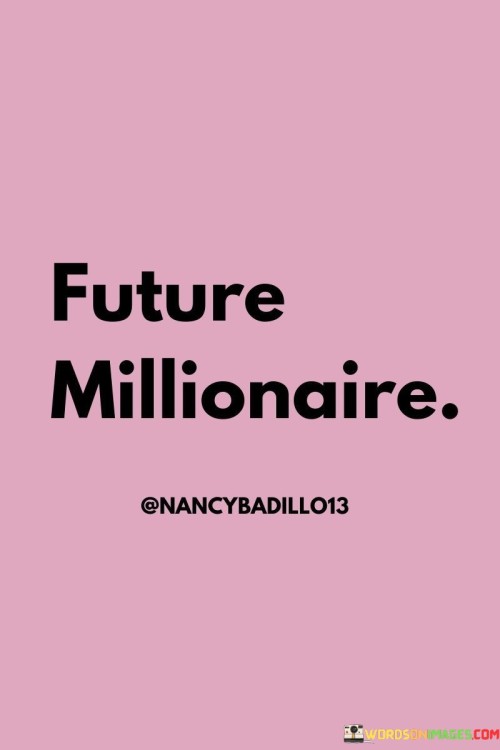 Future-Millionaire-Quotes.jpeg