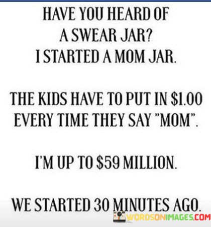 Have-You-Heard-Of-A-Swear-Jar-I-Started-A-Mom-Quotes.jpeg