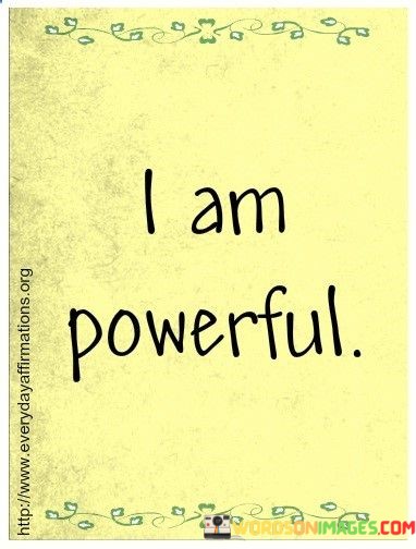 I-Am-Powerful-Quotes.jpeg