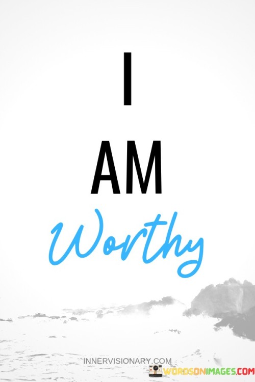 I-Am-Worthy-Quotes.jpeg