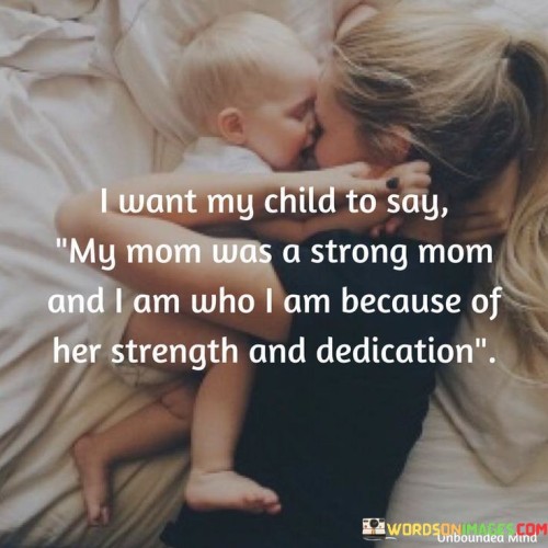 I-Want-My-Child-To-Say-My-Mom-Was-A-Strong-Mom-Quotes.jpeg