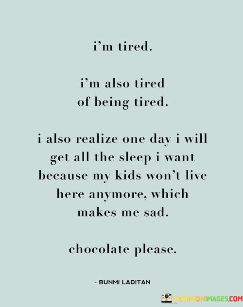 Im-Tired-Im-Also-Tired-Of-Being-Tired-I-Also-Realize-Quotes.jpeg