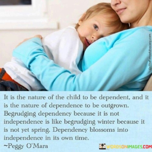 It-Is-The-Nature-Of-The-Child-To-Be-Dependent-And-It-Is-The-Quotes.jpeg